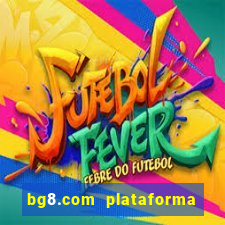 bg8.com plataforma paga mesmo